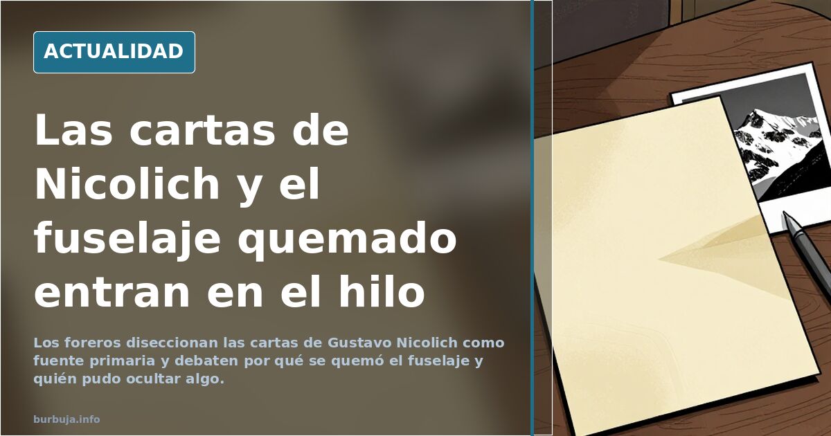Las cartas de Nicolich y el fuselaje quemado entran en el hilo