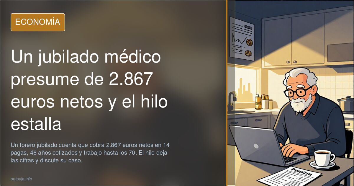Un jubilado médico presume de 2.867 euros netos y el hilo estalla