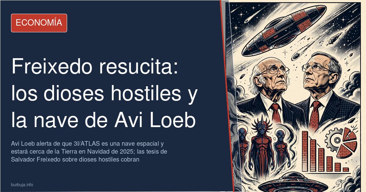 Avi Loeb alerta de que 3I/ATLAS es una nave espacial y estará cerca de la Tierra en Navidad de 2025; las tesis de Salvador Fr
