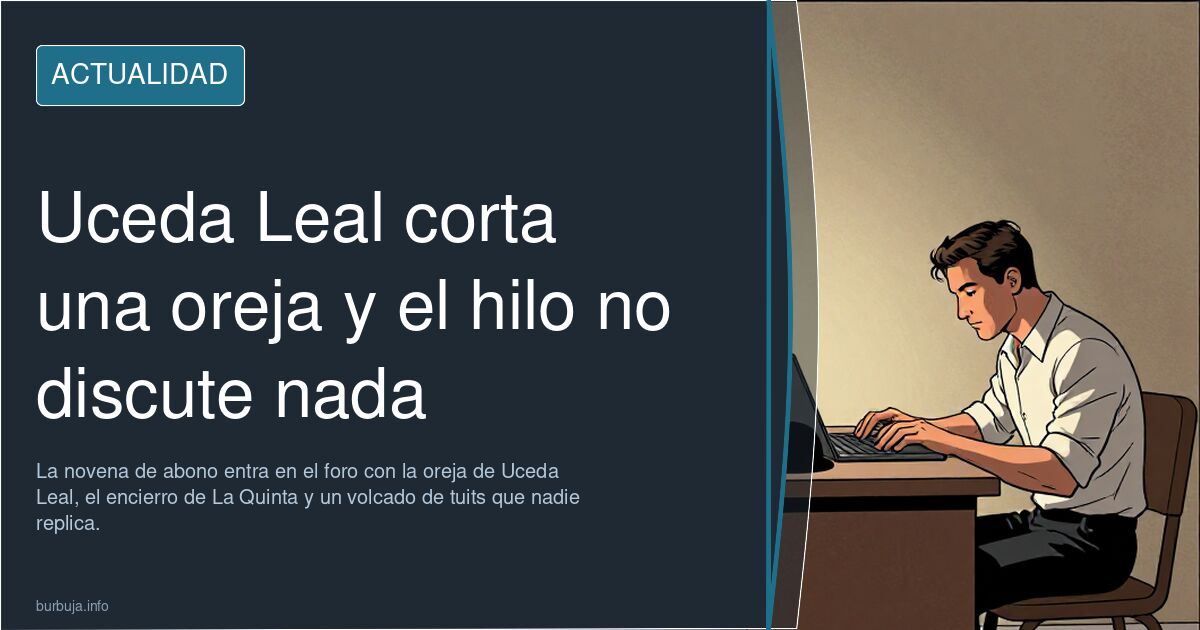 Uceda Leal corta una oreja y el hilo no discute nada