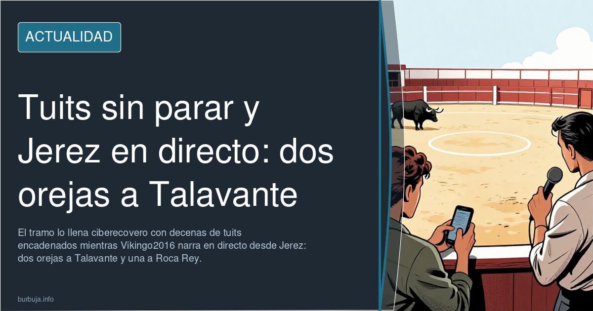 Tuits sin parar y Jerez en directo: dos orejas a Talavante