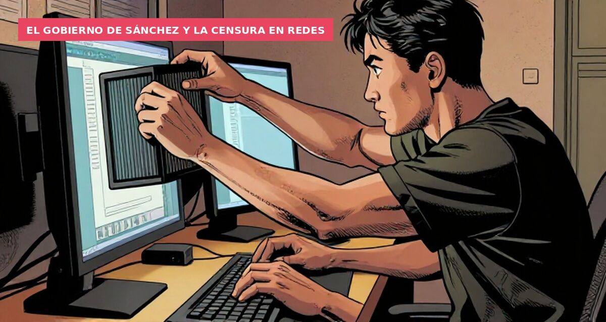 El Gobierno de Sánchez y la censura en redes