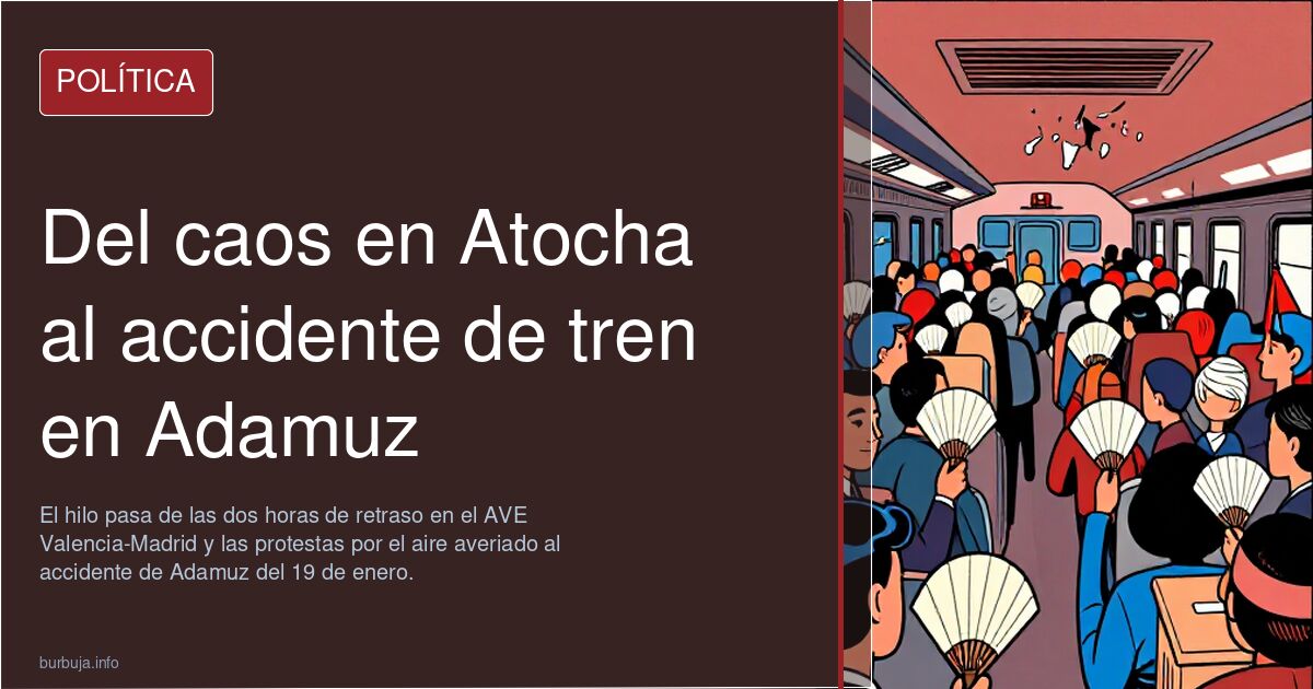 Del caos en Atocha al accidente de tren en Adamuz