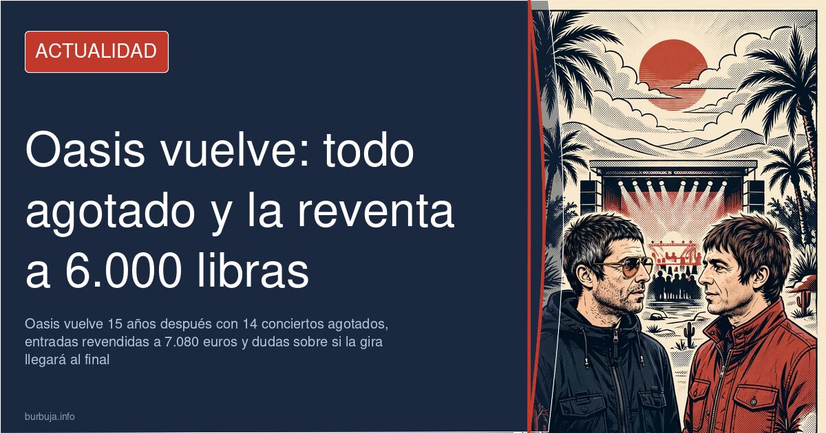 Escenario de un macroconcierto de Oasis con el recinto lleno tras el anuncio de la gira de reunión de los hermanos Gallagher