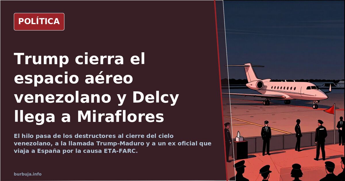 Trump cierra el espacio aéreo venezolano y Delcy llega a Miraflores