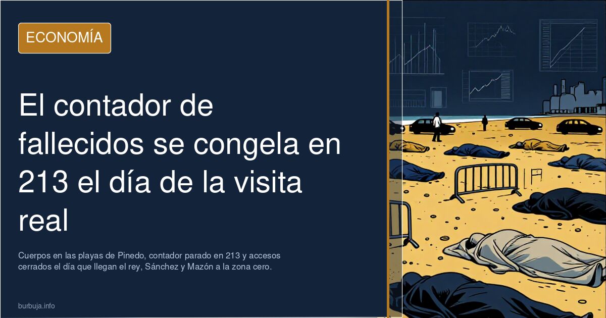 El contador de fallecidos se congela en 213 el día de la visita real