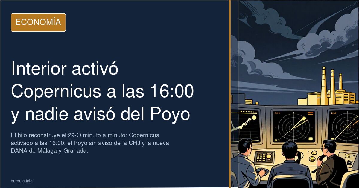 Interior activó Copernicus a las 16:00 y nadie avisó del Poyo