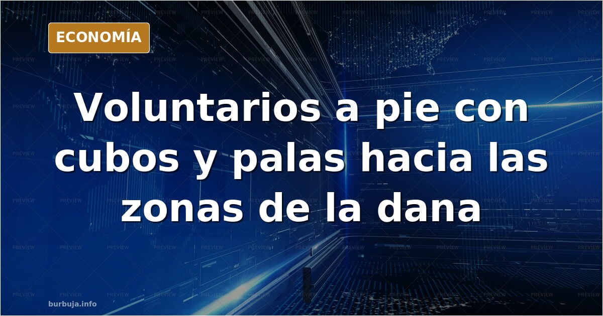 Miles de voluntarios caminando a pie desde València hacia las zonas afectadas por la dana con cubos, palas y carros de alimen