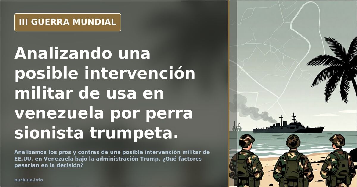 Analizando una posible intervención militar de usa en venezuela por cortesana sionista trumpeta.