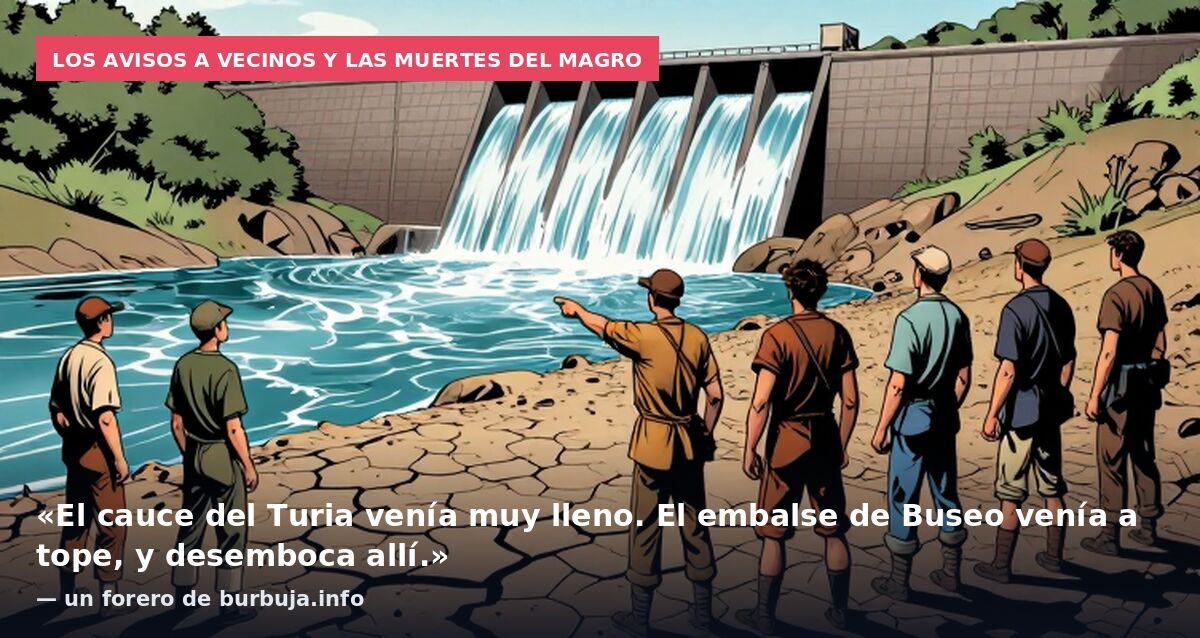 Los avisos a vecinos y las muertes del Magro: «El cauce del Turia venía muy lleno. El embalse de Buseo venía a tope, y desemboca allí.» — un forero de burbuja.info