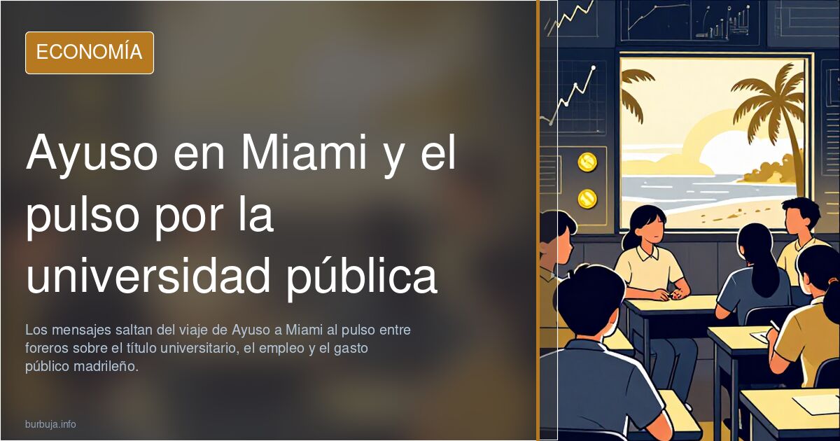 Ayuso en Miami y el pulso por la universidad pública