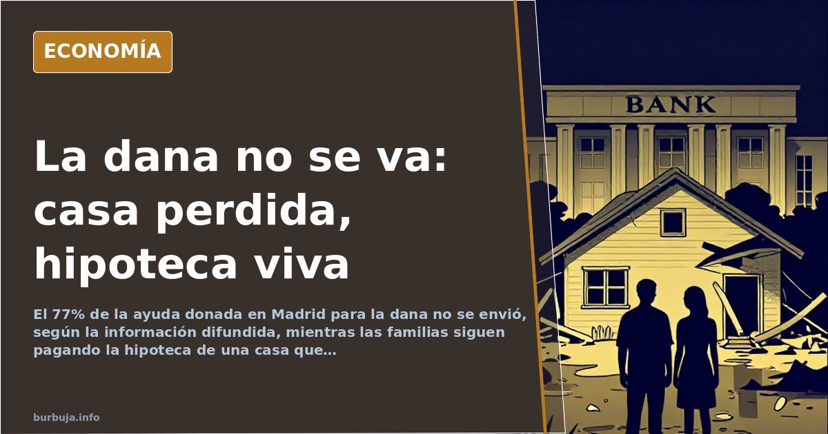 DANA in Valencia: the home is gone, but the mortgage lives on