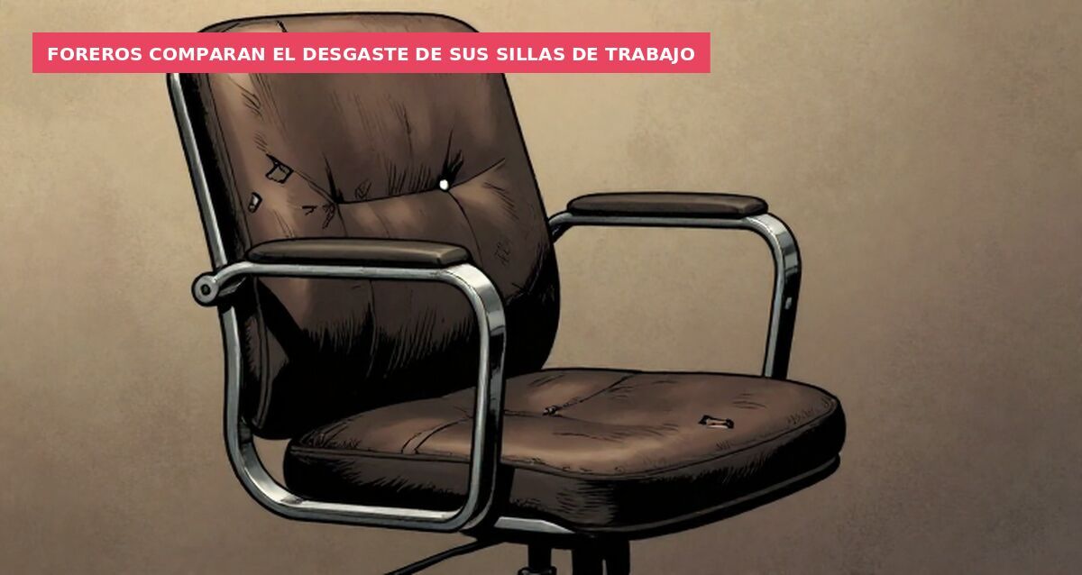 Foreros comparan el desgaste de sus sillas de trabajo