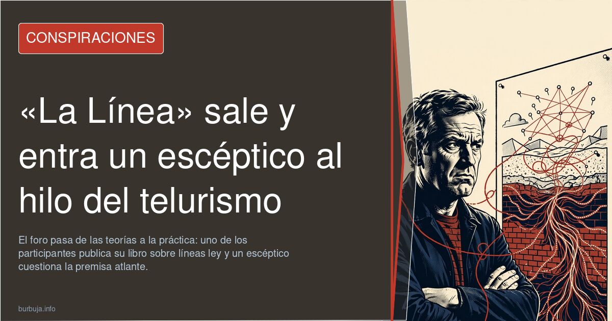 «La Línea» sale y entra un escéptico al hilo del telurismo