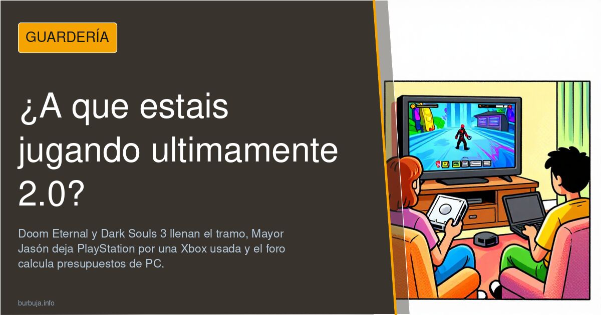 ¿A que estais jugando ultimamente 2.0?