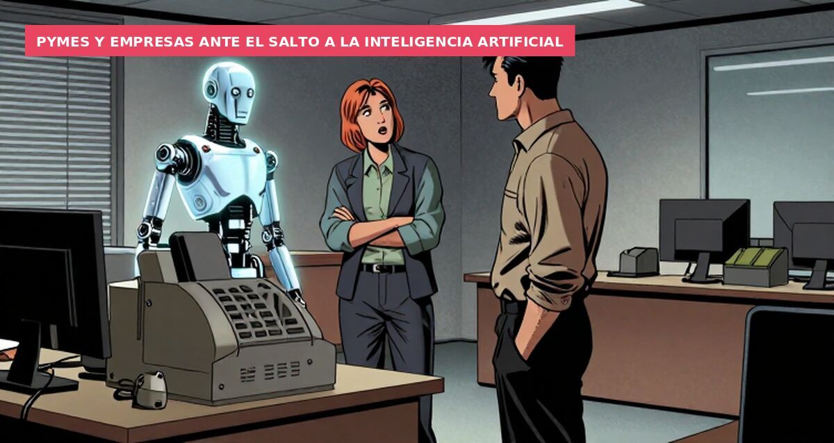 Pymes y empresas ante el salto a la inteligencia artificial