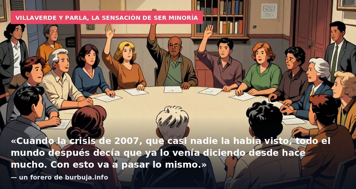 Villaverde y Parla, la sensación de ser minoría: «Cuando la crisis de 2007, que casi nadie la había visto, todo el mundo después decía que ya lo venía diciendo desde hace mucho. Con esto va a pasar lo mismo.» — un forero de burbuja.info