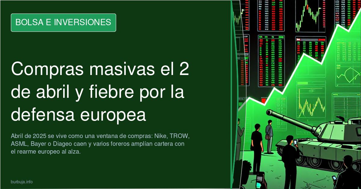 Compras masivas el 2 de abril y fiebre por la defensa europea