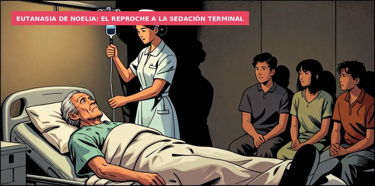 Eutanasia de Noelia: el reproche a la sedación terminal