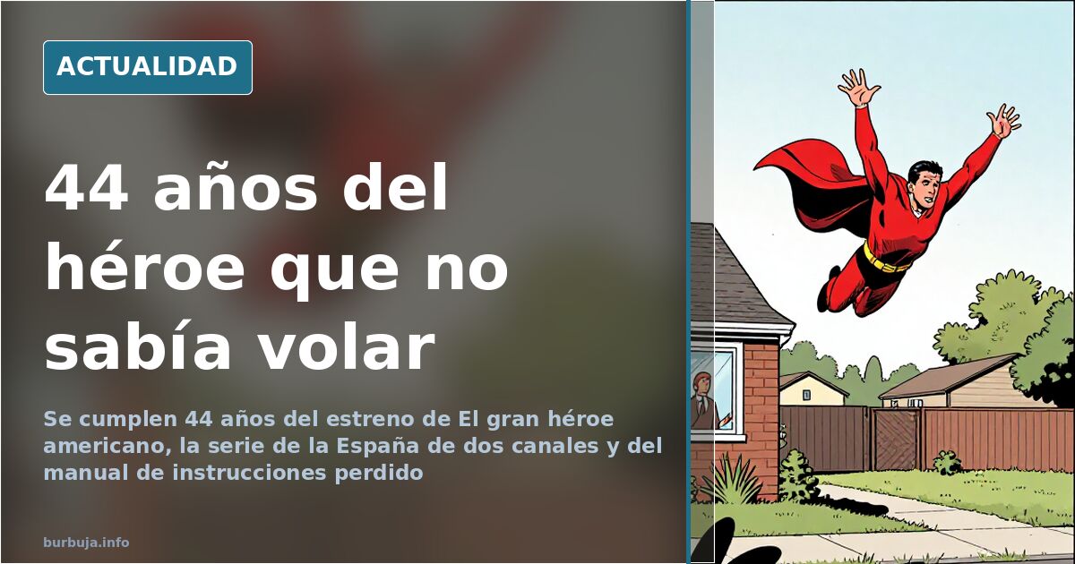 El gran héroe americano volando con su traje, icono de la televisión española de dos canales y de la nostalgia de los ochenta