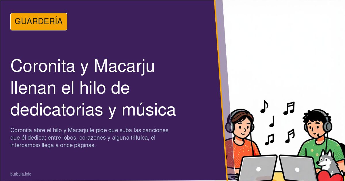 Coronita y Macarju llenan el hilo de dedicatorias y música