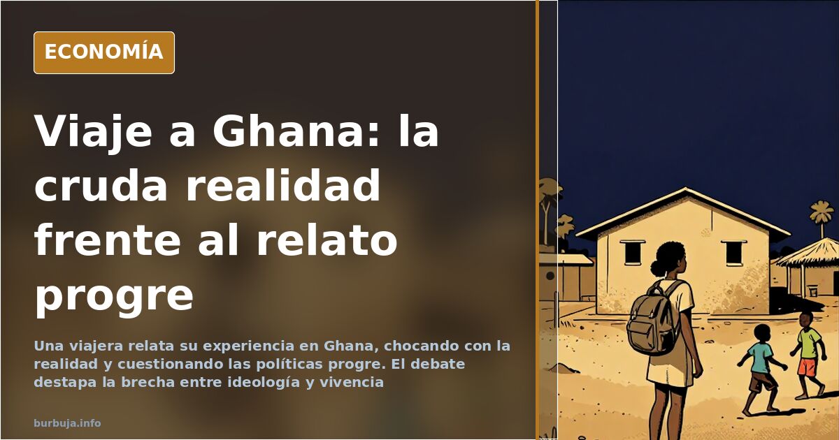 Viaje a Ghana: la cruda realidad frente al relato progre