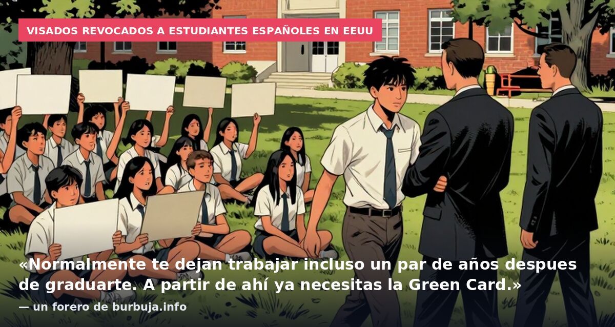 Visados revocados a estudiantes españoles en EEUU: «Normalmente te dejan trabajar incluso un par de años despues de graduarte. A partir de ahí ya necesitas la Green Card.» — un forero de burbuja.info