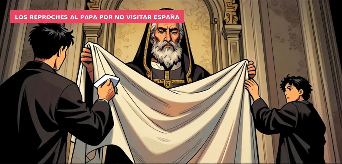 Los reproches al Papa por no visitar España