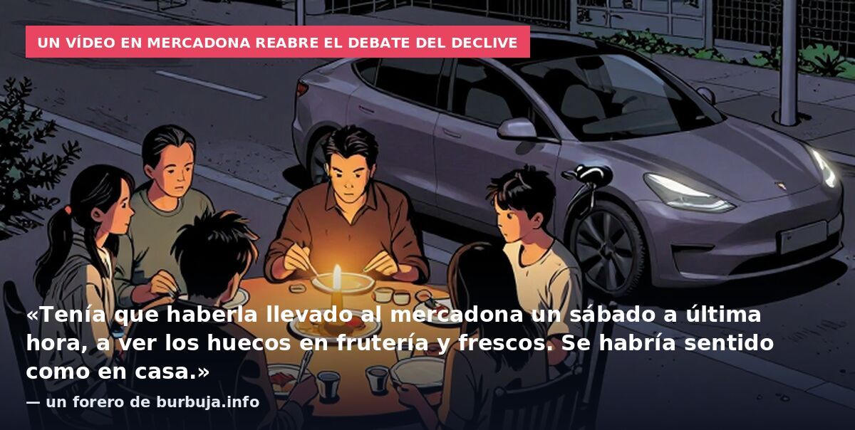 Un vídeo en Mercadona reabre el debate del declive: «Tenía que haberla llevado al mercadona un sábado a última hora, a ver los huecos en frutería y frescos. Se habría sentido como en casa.» — un forero de burbuja.info