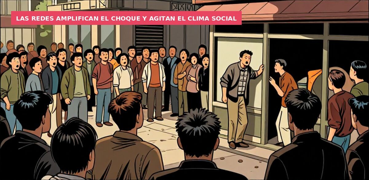 Las redes amplifican el choque y agitan el clima social