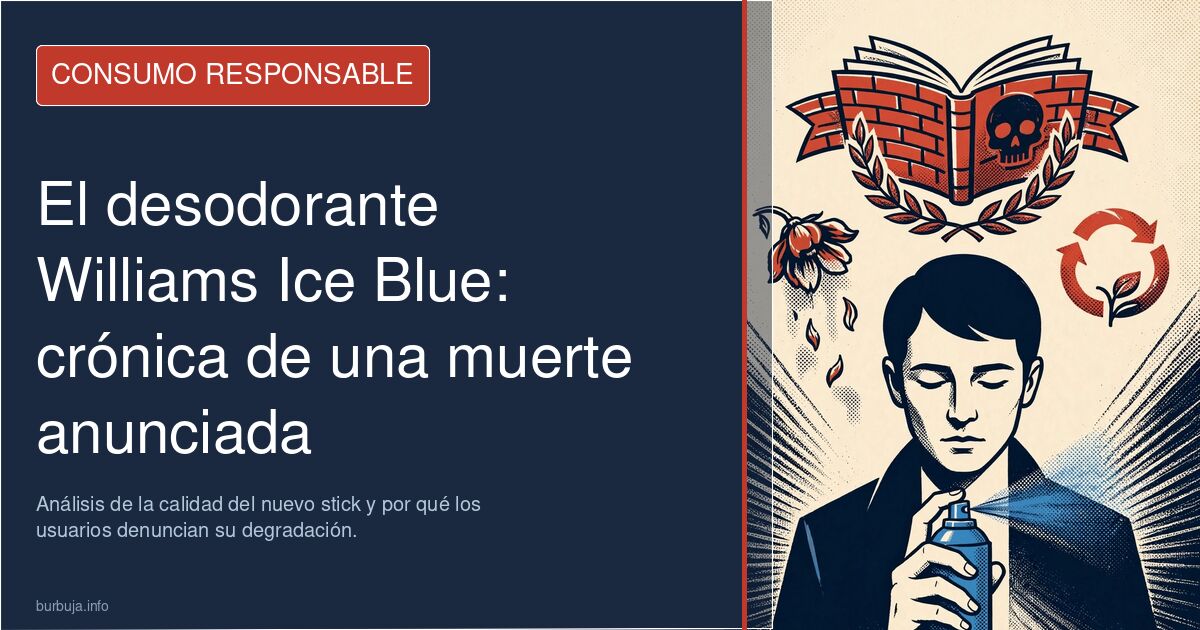 El desodorante Williams Ice Blue desaparece de los lineales. Análisis de la calidad del nuevo stick y por qué los usuarios de
