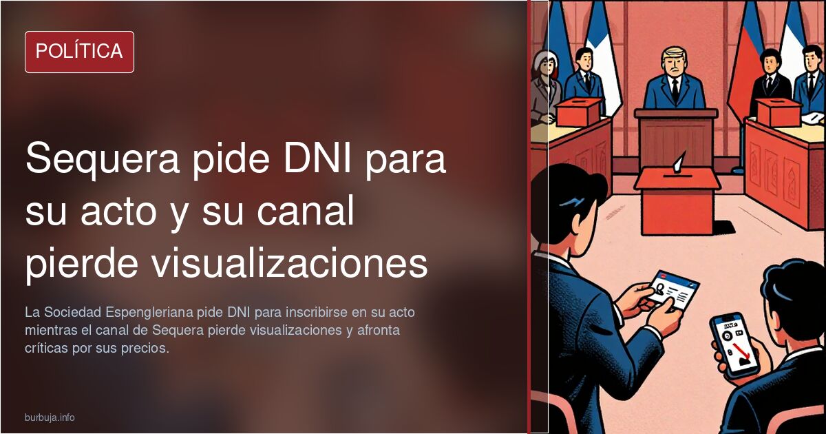 Sequera pide DNI para su acto y su canal pierde visualizaciones