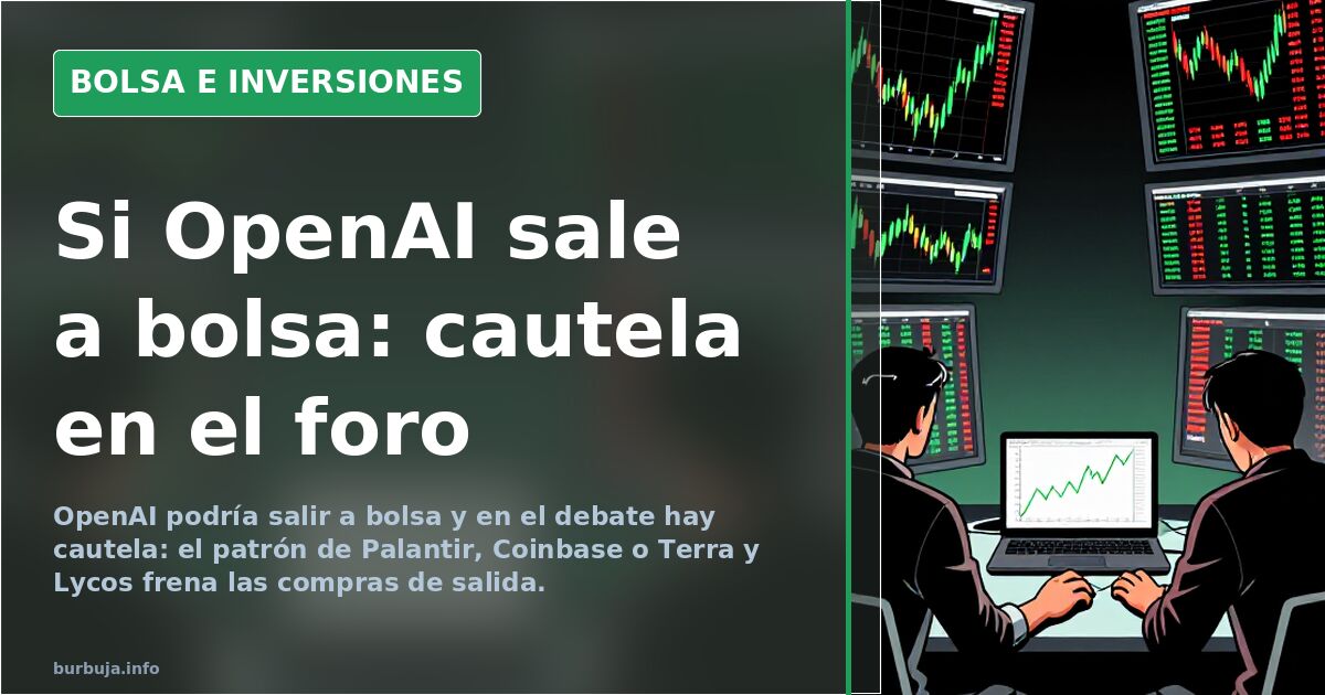 Si OpenAI sale a bolsa: el patrón que frena a los del foro