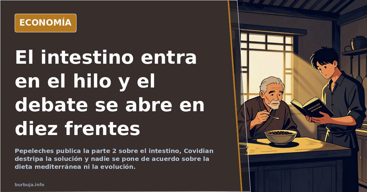 El intestino entra en el hilo y el debate se abre en diez frentes