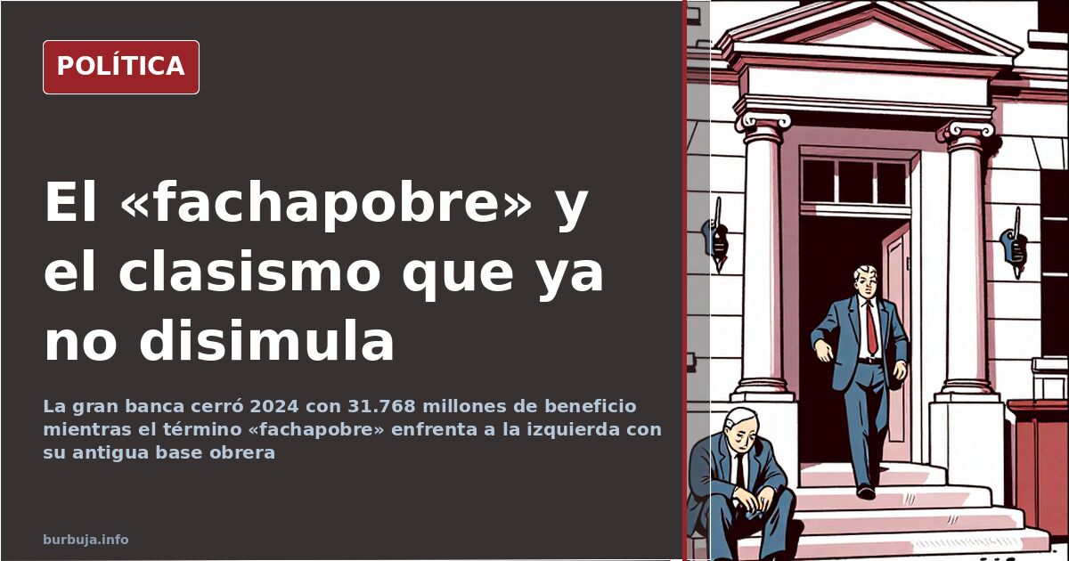 «Fachapobre»: The insult alienating working-class voters