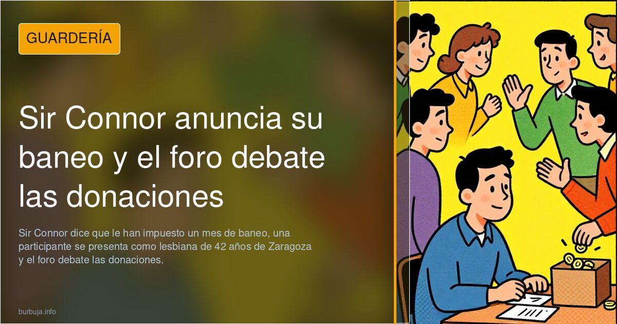 Sir Connor anuncia su baneo y el foro debate las donaciones