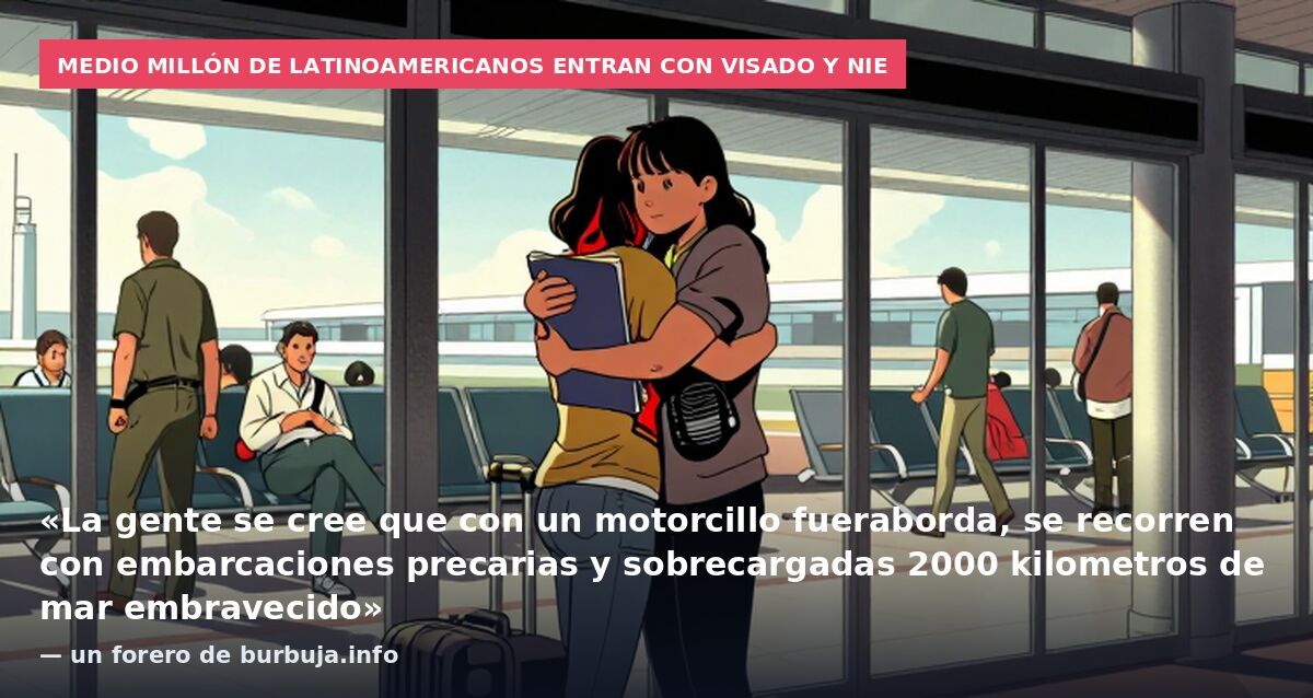 Medio millón de latinoamericanos entran con visado y NIE: «La gente se cree que con un motorcillo fueraborda, se recorren con embarcaciones precarias y sobrecargadas 2000 kilometros de mar embravecido» — un forero de burbuja.info