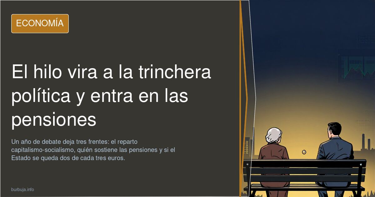 El hilo vira a la trinchera política y entra en las pensiones