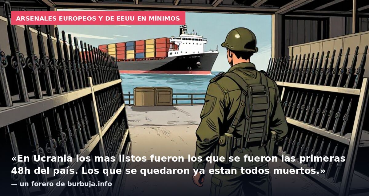 Arsenales europeos y de EEUU en mínimos: «En Ucrania los mas listos fueron los que se fueron las primeras 48h del país. Los que se quedaron ya estan todos muertos.» — un forero de burbuja.info