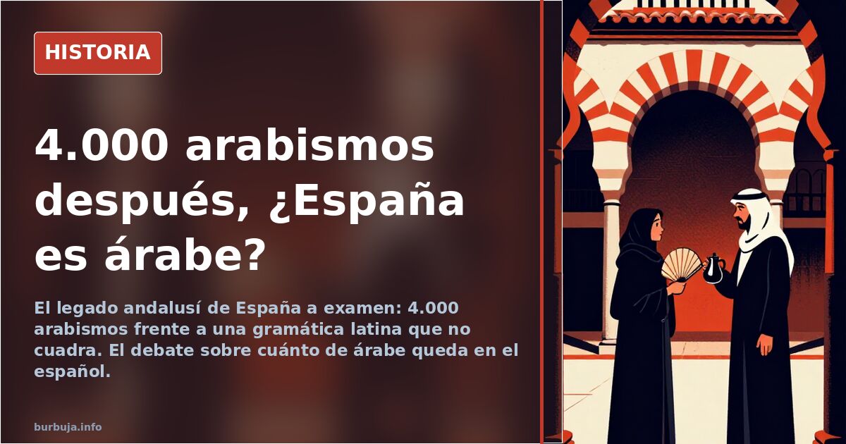 Is Spain Arabized? The Andalusian Legacy vs. the Roman One