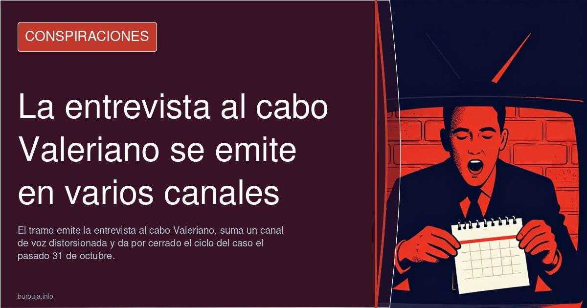 La entrevista al cabo Valeriano se emite en varios canales