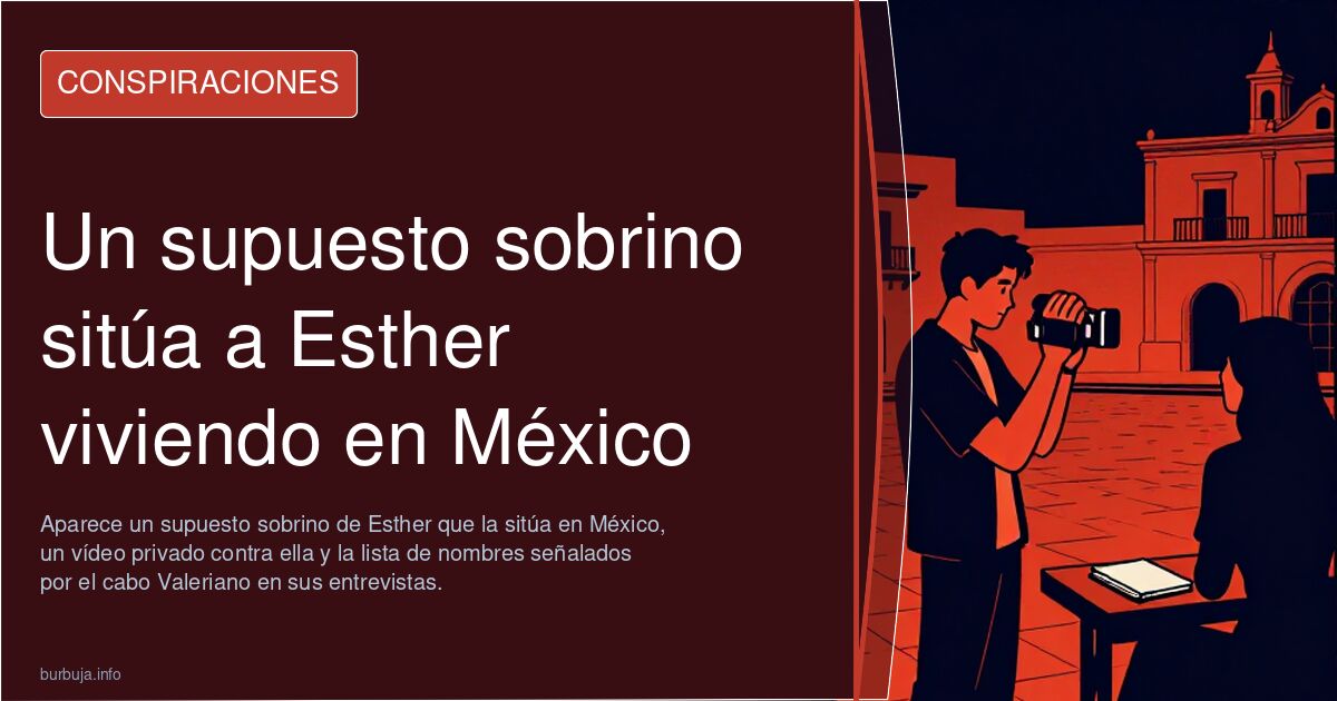 Un supuesto sobrino sitúa a Esther viviendo en México