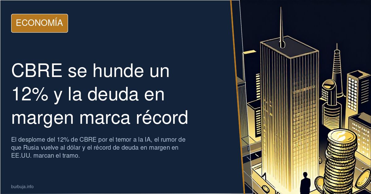 CBRE se hunde un 12% y la deuda en margen marca récord