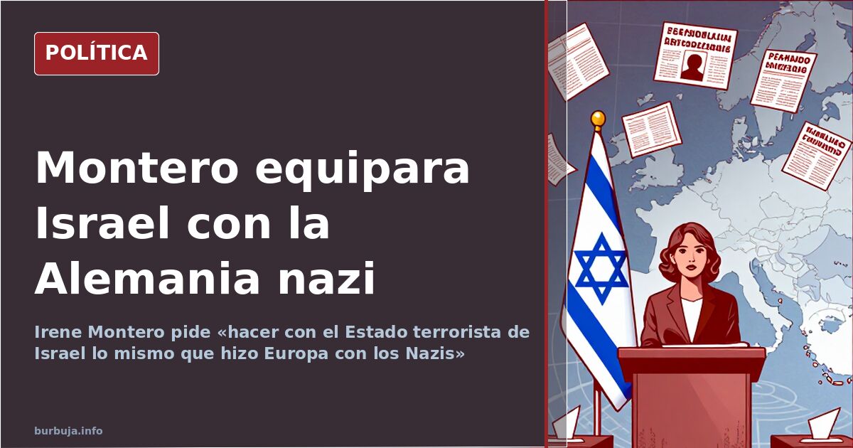 Irene Montero's Controversial Comparison: Europe's Stance on Nazis vs. Israel