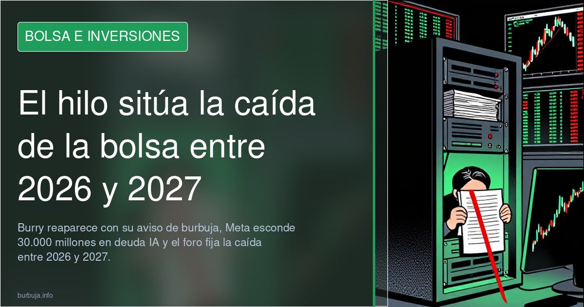 El hilo sitúa la caída de la bolsa entre 2026 y 2027
