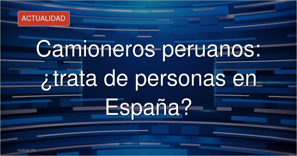 Trata de camineros peruanos