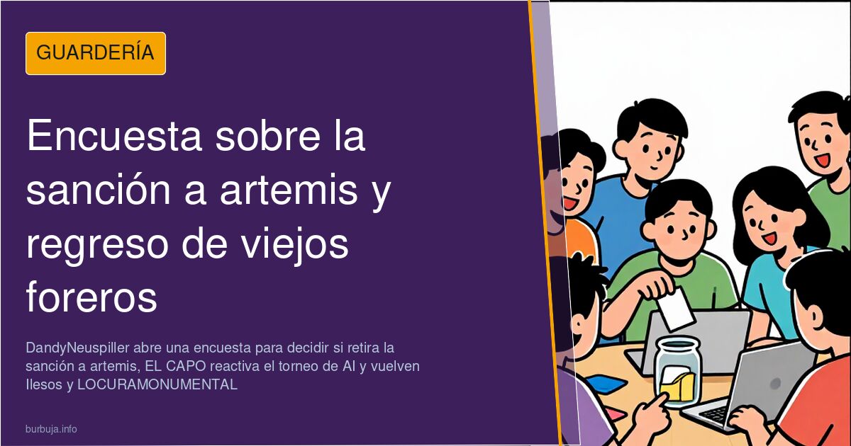 Encuesta sobre la sanción a artemis y regreso de viejos foreros