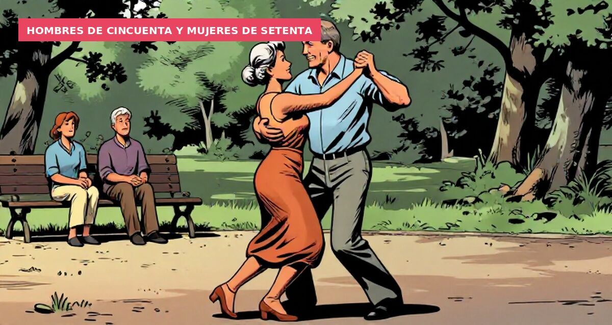Hombres de cincuenta y mujeres de setenta