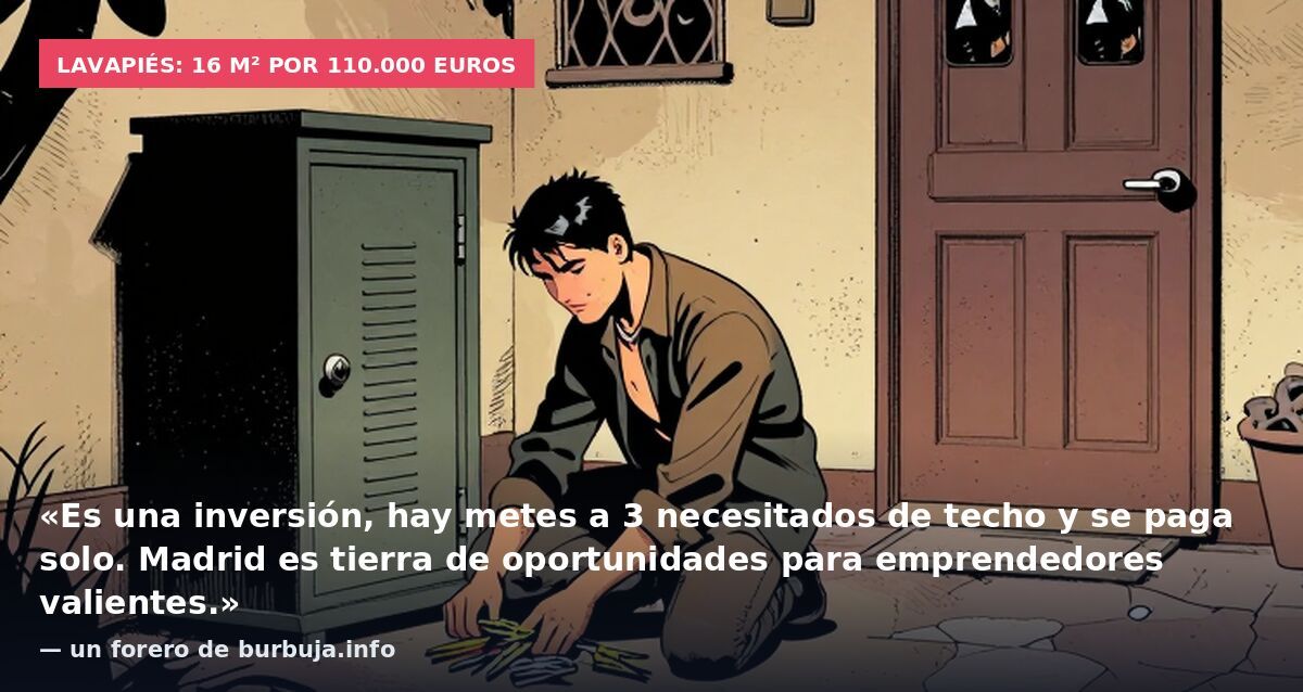 Lavapiés: 16 m² por 110.000 euros: «Es una inversión, hay metes a 3 necesitados de techo y se paga solo. Madrid es tierra de oportunidades para emprendedores valientes.» — un forero de burbuja.info