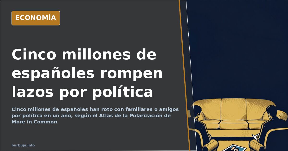 Five Million Spaniards Sever Ties Over Politics in One Year